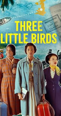 Three Little Birds Embodies Joyful Optimism and Melodic Serenity